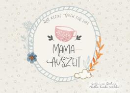 Das kleine Buch für eine Mama-Auszeit di Susanne Bohne edito da Books on Demand