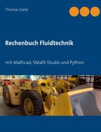 Rechenbuch Fluidtechnik di Thomas Geike edito da Books on Demand