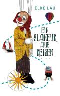 Ein Flaneur auf Reisen di Elke Lau edito da Books on Demand