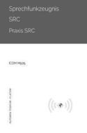 Sprechfunkzeugnis SRC - Praxis SRC - ICOM M505 di Autoren-Team AB - Flatow edito da epubli