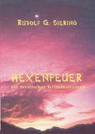 Hexenfeuer di Rudolf G. Siering edito da Books on Demand