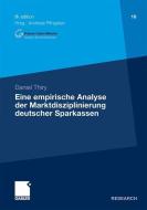 Eine empirische Analyse der Marktdisziplinierung deutscher Sparkassen di Daniel Thiry edito da Gabler, Betriebswirt.-Vlg