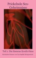 Prickelnde Sex-Geheimnisse: Erotischer Roman di Lea Sophie Morgenstern edito da Books on Demand