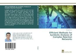 Efficient Methods for Symbolic Analysis of Complex Reaction Networks di Hassan Errami edito da Südwestdeutscher Verlag für Hochschulschriften AG  Co. KG