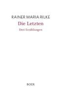Die Letzten di Rainer Maria Rilke edito da Boer