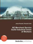 Nz Merchant Service Guild Industrial Union Of Workers edito da Book On Demand Ltd.