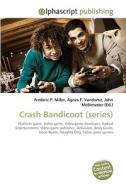 Crash Bandicoot (series) di Frederic P Miller, Agnes F Vandome, John McBrewster edito da Alphascript Publishing