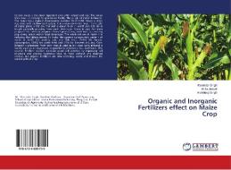 Organic and Inorganic Fertilizers effect on Maize Crop di Maninder Singh, Anita Jaswal, Arshdeep Singh edito da LAP Lambert Academic Publishing