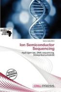 Ion Semiconductor Sequencing edito da Cred Press