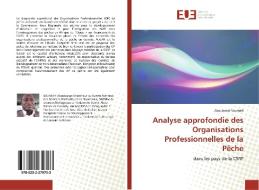 Analyse approfondie des Organisations Professionnelles de la Pêche di Aboubacar Soumah edito da Éditions universitaires européennes