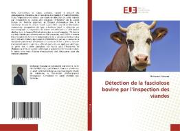 Détection de la fasciolose bovine par l'inspection des viandes di Mohamed Hassane edito da Éditions universitaires européennes