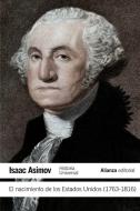 El nacimiento de los Estados Unidos, 1763-1816 di Isaac Asimov edito da Alianza Editorial