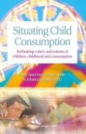 Situating Child Consumption edito da Nordic Academic Press