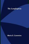 The Lamplighter di Maria S. Cummins edito da Alpha Editions