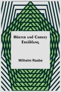 Höxter und Corvey di Wilhelm Raabe edito da Alpha Editions