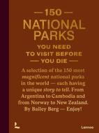 150 National Parks You Need To Visit Before You Die di Bailey Rae Berg edito da Lannoo Publishers