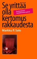 Se yrittää olla kertomus rakkaudesta di Markku P. Salo edito da Books on Demand