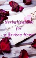 Verbalizations For A Broken Heart di French The Little French edito da Blurb