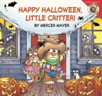 Little Critter: Happy Halloween, Little Critter! di Mercer Mayer edito da HARPER FESTIVAL