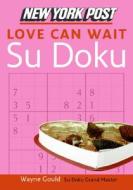New York Post Love Can Wait Sudoku di WAYNE GOULD edito da Lightning Source Uk Ltd