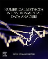 Numerical Methods in Environmental Data Analysis di Moses Emetere edito da ELSEVIER