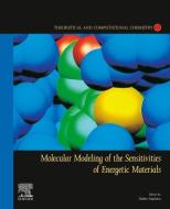 Molecular Modeling of the Sensitivities of Energetic Materials, Volume 21 edito da ELSEVIER