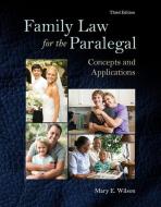 Family Law for the Paralegal di Mary E. Wilson edito da Pearson Education (US)