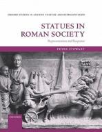 Statues in Roman Society di Peter Stewart edito da Oxford University Press