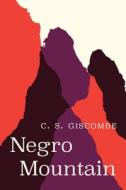 Negro Mountain di C. S. Giscombe edito da The University Of Chicago Press