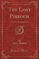 The Lost Pibroch di Neil Munro edito da Forgotten Books