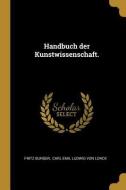 Handbuch Der Kunstwissenschaft. di Fritz Burger edito da WENTWORTH PR