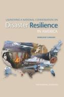 Launching A National Conversation On Disaster Resilience In America di Committee on Increasing National Resilience to Hazards and Disasters, Engineering and Public Policy Committee on Science, The National Academies edito da National Academies Press