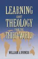Learning about Theology from the Third World di William A. Dyrness edito da Zondervan