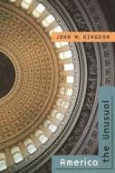 America The Unusual di John W. Kingdon edito da Cengage Learning, Inc