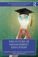 The Future Of Management Education di Sabine Hoidn, Mairead Brady edito da Taylor & Francis Ltd