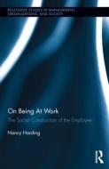 On Being At Work di Nancy Harding edito da Routledge