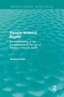 People Without Rights (Routledge Revivals): An Interpretation of the Fundamentals of the Law of Slavery in the U.S. Sout di Andrew Fede edito da ROUTLEDGE