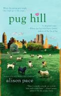 Pug Hill di Alison Pace edito da Penguin Publishing Group