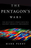 The Pentagon's Wars di Mark Perry edito da INGRAM PUBLISHER SERVICES US