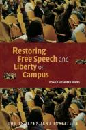 Restoring Free Speech and Liberty on Campus di Donald Alexander Downs edito da Cambridge University Press