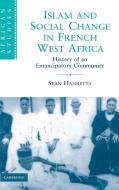 Islam and Social Change in French West Africa di Sean Hanretta edito da Cambridge University Press