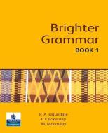 Brighter Grammar Book 1 African Edition di C. E. Eckersley, Margaret Macaulay, Phebean A. Ogundipe edito da Pearson Education Limited