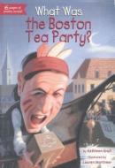 What Was the Boston Tea Party? di Kathleen Krull edito da TURTLEBACK BOOKS