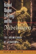 Richard Wagner, Fritz Lang, and the Nibelungen di David J. Levin edito da Princeton University Press