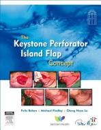 The Keystone Island Flap Concept in Reconstructive Surgery di Felix Behan, Michael Findlay, Cheng Lo edito da CHURCHILL LIVINGSTONE