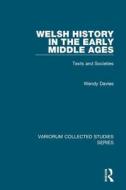 Welsh History in the Early Middle Ages di Wendy Davies edito da Routledge