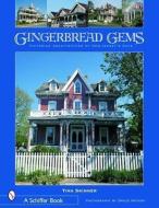 Gingerbread Gems: Victorian Architecture of Cape May di Tina Skinner edito da Schiffer Publishing Ltd