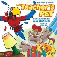 The Teacher's Pet: A Mutzphey and Milo Adventure di Hank Kunneman edito da DESTINY IMAGE INC