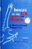 Images of the U.S. Around the World: A Multicultural Perspective edito da STATE UNIV OF NEW YORK PR