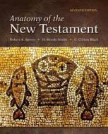 Anatomy of the New Testament di Robert S. Spivey, E.Moody Smith, C. Clifton Black edito da Fortress Press,U.S.